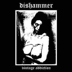 Dishammer : Vintage Addiction